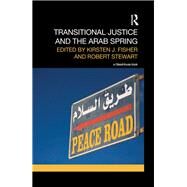 Transitional Justice and the Arab Spring by Fisher; Kirsten J., 9780415826365