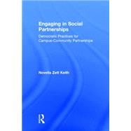 Engaging in Social Partnerships: Democratic Practices for Campus-Community Partnerships by Keith; Novella Zett, 9780415996365