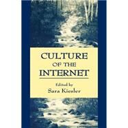 Culture of the Internet by Kiesler; Sara, 9780805816365