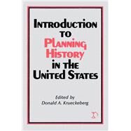 Introduction to Planning History in the United States by Krueckeberg,Donald A., 9781138526365
