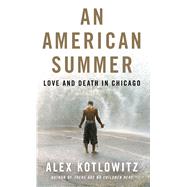 An American Summer by Kotlowitz, Alex, 9781432866365
