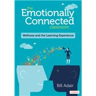 The Emotionally Connected Classroom by Adair, Bill, 9781544356365