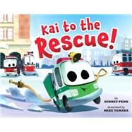 Kai to the Rescue! Kai to the Rescue by Penn, Audrey; Yamada, Mike, 9780545816366