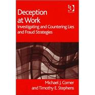 Deception at Work: Investigating and Countering Lies and Fraud Strategies by Comer,Michael J., 9780566086366