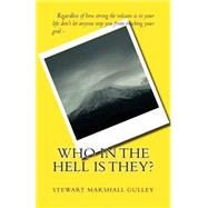 Who in the Hell Is They? by Gulley, Stewart Marshall, 9781453646366