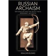 Russian Archaism by Irina Shevelenko, 9781501776366