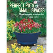 Perfect Pots for Small Spaces by Carter, George; Majerus, Marianne, 9781782496366