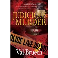Judicious Murder by Bruech, Val, 9781940586366
