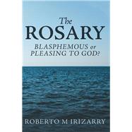 The Rosary by Irizarry, Roberto M., 9781973636366