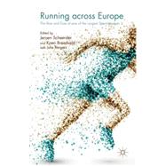Running across Europe The Rise and Size of one of the Largest Sport Markets by Scheerder, Jeroen; Breedveld, Koen, 9781137446367