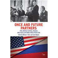 Once and Future Partners: The US, Russia, and Nuclear Non-proliferation by Potter,William C., 9781138366367