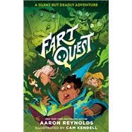 Fart Quest by Reynolds, Aaron; Kendell, Cam, 9781250206367