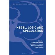 Hegel, Logic and Speculation by Bubbio, Paolo Diego; De Cesaris, Alessandro; Pagano, Maurizio; Weslati, Hager, 9781350056367