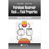 Petroleum Reservoir Rock and Fluid Properties, Second Edition by Dandekar; Abhijit Y., 9781439876367