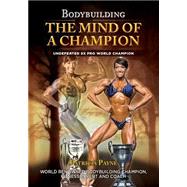 Bodybuilding-the Mind of a Champion by Payne, Patricia; Payne, Law, 9781500846367