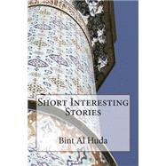 Short Interesting Stories by Al Huda, Bint, 9781502516367