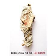 Quicker Than The Eye by Fiorito, Joe, 9781550656367