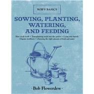 SOWING PLANTING WATERING FEED CL by FLOWERDEW,BOB, 9781616086367