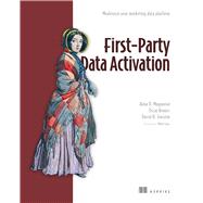 First-Party Data Activation by Alina D. Magauova; Oscar Kennis; David   H. Joosten, 9781633436367