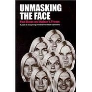 Unmasking the Face : A Guide to Recognizing Emotions from Facial Expressions by Ekman, Paul, 9781883536367