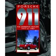 Porsche 911 : The Definitive History 1977 to 1987 by LONG BRIAN, 9781903706367