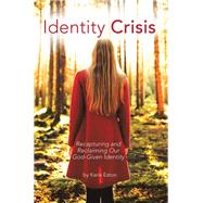 Identity Crisis by Eaton, Karie, 9781973626367