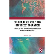 School Leadership for Refugees' Education by Arar, Khalid, 9780367076368