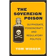 The Sovereign Poison by Tom Widger, 9780520426368