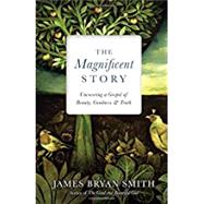 The Magnificent Story by Smith, James Bryan, 9780830846368
