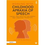 Working with Childhood Apraxia of Speech by Kathryn Murrell, 9781032256368