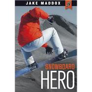 Snowboard Hero by Maddox, Jake; Terrell, Brandon, 9781434296368