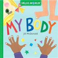Hello, World! My Body by McDonald, Jill, 9781524766368