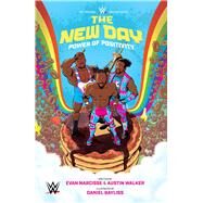 WWE: The New Day: Power of Positivity by Narcisse, Evan; Bayliss, Daniel; Walker, Austin, 9781684156368