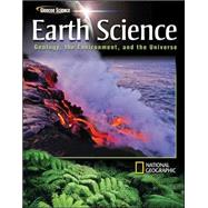 Earth Science: Geology, the Environment, and the Universe, Student Edition by Unknown, 9780078746369
