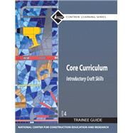 Core Curriculum Trainee Guide, 2009 Revision, Hardcover by NCCER, 9780136086369