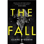 The Fall: A murder brings them together. The truth will tear them apart. by Claire McGowan, 9780755386369
