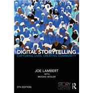 Digital Storytelling by Joe Lambert; Brooke Hessler, 9781351266369