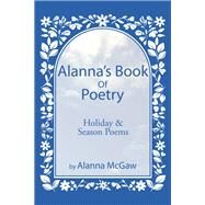 Alannas Book of Poetry by Mcgaw, Alanna, 9781499016369