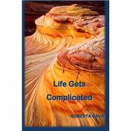 Life Gets Complicated by Cava, Roberta, 9781500516369