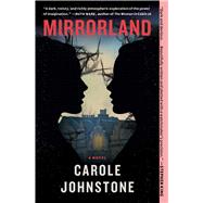Mirrorland A Novel by Johnstone, Carole, 9781982136369