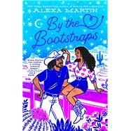 By the Bootstraps by Martin, Alexa, 9780593816370