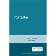 Poetaster Ben Jonson by Cain, Tom, 9780719016370