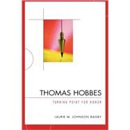 Thomas Hobbes Turning Point for Honor by Bagby, Laurie M. Johnson, 9780739126370
