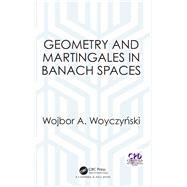 Geometry and Martingales in Banach Spaces by Woyczynski; Wojbor A, 9781138616370