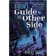 Baylor's Guide to the Other Side by Imfeld, Robert, 9781481466370
