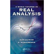 A Basic Course in Real Analysis by Kumar; Ajit, 9781482216370