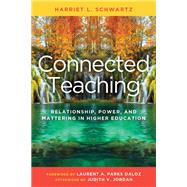 Connected Teaching by Schwartz, Harriet L.; Daloz, Laurent A. Parks; Jordan, Judith V. (AFT), 9781620366370