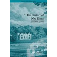 The History of Ned Evans: by Elizabeth Hervey by Kelly,Helena, 9781851966370