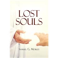 Lost Souls by Mobley, Samuel G., 9781973666370