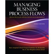 Managing Business Process Flows by Anupindi, Ravi; Chopra, Sunil; Deshmukh, Sudhakar D.; Van Mieghem, Jan A.; Zemel, Eitan, 9780136036371